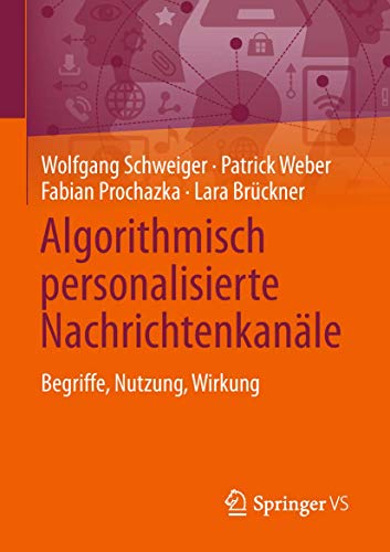 Stock image for Algorithmisch personalisierte Nachrichtenkan�le: Begriffe, Nutzung, Wirkung for sale by Chiron Media