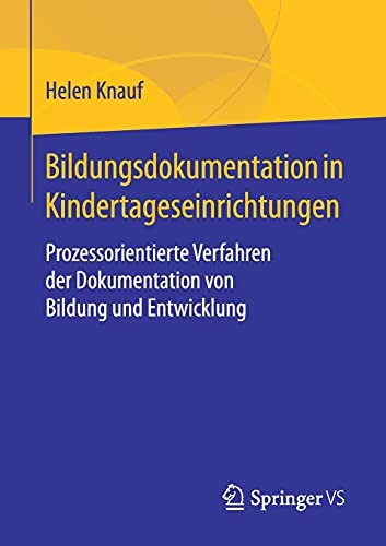 Stock image for Bildungsdokumentation in Kindertageseinrichtungen: Prozessorientierte Verfahren der Dokumentation von Bildung und Entwicklung (German Edition) for sale by Book Deals