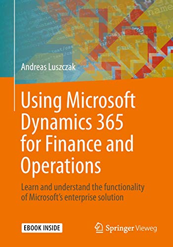 Beispielbild fr Using Microsoft Dynamics 365 for Finance and Operations: Learn and understand the functionality of Microsoft's enterprise solution zum Verkauf von AwesomeBooks