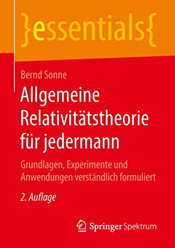 Stock image for Allgemeine Relativitatstheorie fur jedermann : Grundlagen, Experimente und Anwendungen verstandlich formuliert for sale by Chiron Media