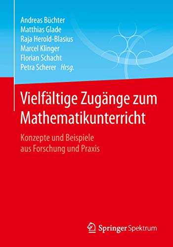 Stock image for Vielfltige Zugnge zum Mathematikunterricht: Konzepte und Beispiele aus Forschung und Praxis (German Edition) for sale by Big River Books