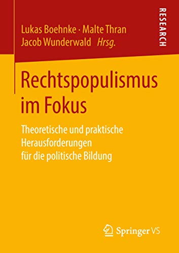 Stock image for Rechtspopulismus im Fokus : Theoretische und praktische Herausforderungen fur die politische Bildung for sale by Chiron Media