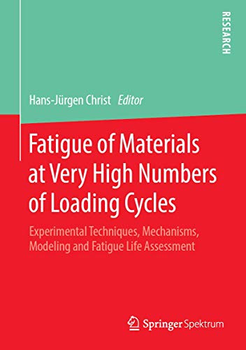 Stock image for Fatigue of Materials at Very High Numbers of Loading Cycles. Experimental Techniques, Mechanisms, Modeling and Fatigue Life Assessment. for sale by Antiquariat im Hufelandhaus GmbH  vormals Lange & Springer