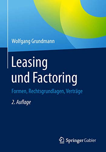 Imagen de archivo de Leasing und Factoring: Formen, Rechtsgrundlagen, Vertrge a la venta por medimops