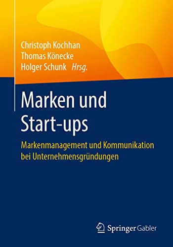 9783658245856: Marken und Start-ups: Markenmanagement und Kommunikation bei Unternehmensgrndungen (German Edition)