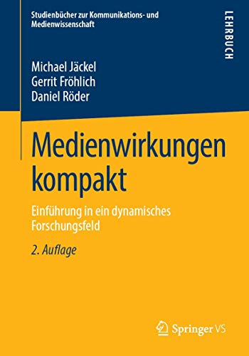 9783658248161: Medienwirkungen kompakt: Einfhrung in ein dynamisches Forschungsfeld (Studienbcher zur Kommunikations- und Medienwissenschaft) (German Edition)