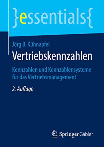 Beispielbild fr Vertriebskennzahlen: Kennzahlen und Kennzahlensysteme fr das Vertriebsmanagement (essentials) (German Edition) zum Verkauf von Books Unplugged