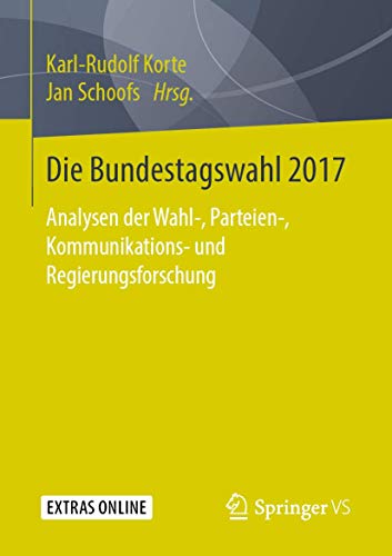 Stock image for Die Bundestagswahl 2017: Analysen der Wahl-, Parteien-, Kommunikations- und Regierungsforschung for sale by Chiron Media