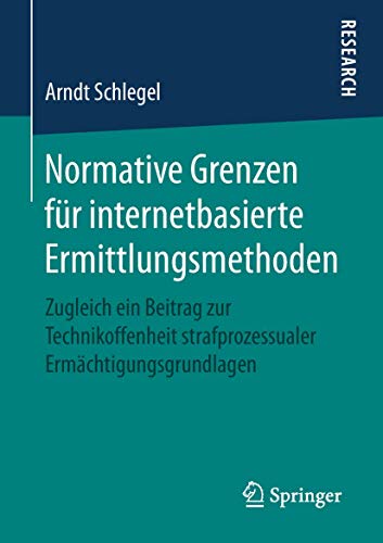 Beispielbild fr Normative Grenzen fr internetbasierte Ermittlungsmethoden: Zugleich ein Beitrag zur Technikoffenheit strafprozessualer Ermchtigungsgrundlagen zum Verkauf von medimops