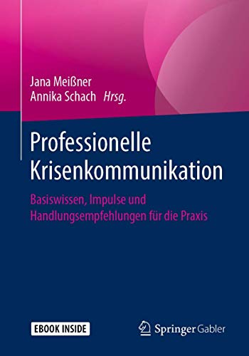 Stock image for Professionelle Krisenkommunikation: Basiswissen, Impulse Und Handlungsempfehlungen Fr Die Praxis for sale by Revaluation Books