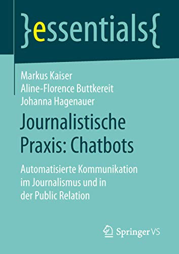 Beispielbild fr Journalistische Praxis: Chatbots : Automatisierte Kommunikation im Journalismus und in der Public Relation zum Verkauf von Chiron Media