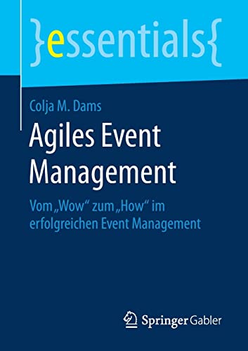 Beispielbild fr Agiles Event Management : Vom Wow" zum How" im erfolgreichen Event Management zum Verkauf von Chiron Media