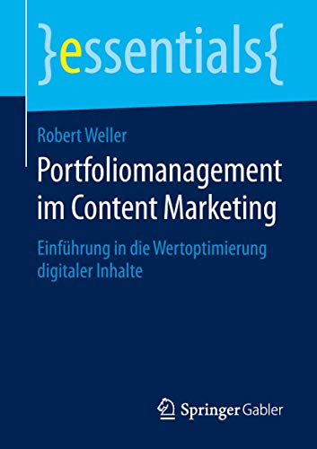 Beispielbild fr Portfoliomanagement im Content Marketing : Einfuhrung in die Wertoptimierung digitaler Inhalte zum Verkauf von Chiron Media