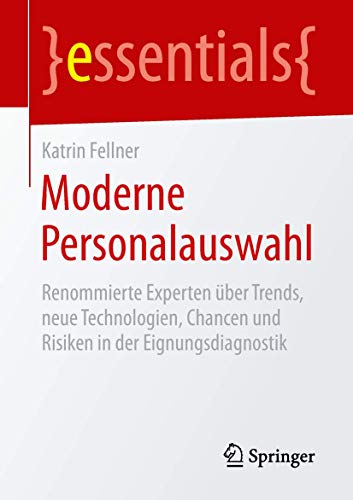 Beispielbild fr Moderne Personalauswahl : Renommierte Experten ber Trends, neue Technologien, Chancen und Risiken in der Eignungsdiagnostik zum Verkauf von Blackwell's