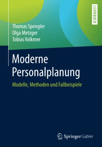 Stock image for Moderne Personalplanung : Modelle, Methoden und Fallbeispiele. (Lehrbuch) for sale by Antiquariat frANTHROPOSOPHIE Ruth Jger