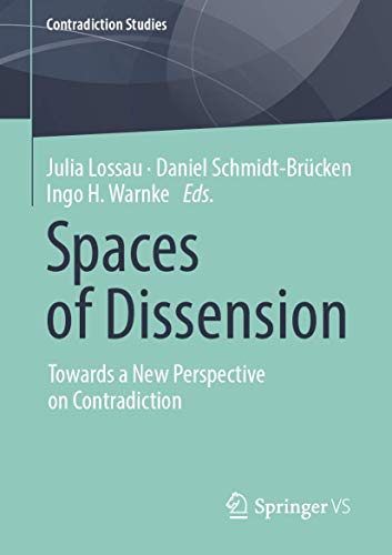Stock image for Spaces of Dissension. Towards a New Perspective on Contradiction. for sale by Gast & Hoyer GmbH