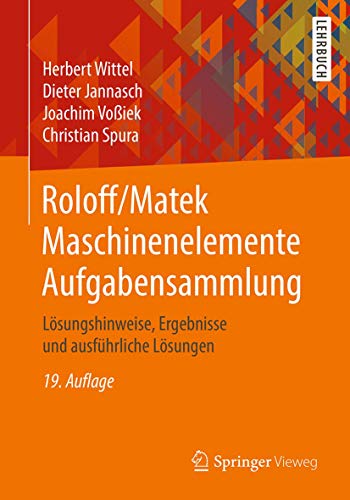 Stock image for Roloff/Matek Maschinenelemente Aufgabensammlung: Lsungshinweise, Ergebnisse und ausfhrliche Lsungen for sale by medimops