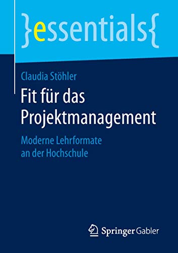 Stock image for Fit fur das Projektmanagement : Moderne Lehrformate an der Hochschule for sale by Chiron Media