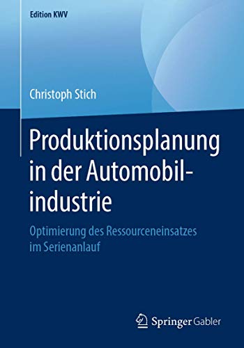 9783658263515: Produktionsplanung in der Automobilindustrie: Optimierung des Ressourceneinsatzes im Serienanlauf