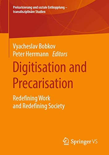 Stock image for Digitisation and Precarisation : Redefining Work and Redefining Society for sale by Chiron Media