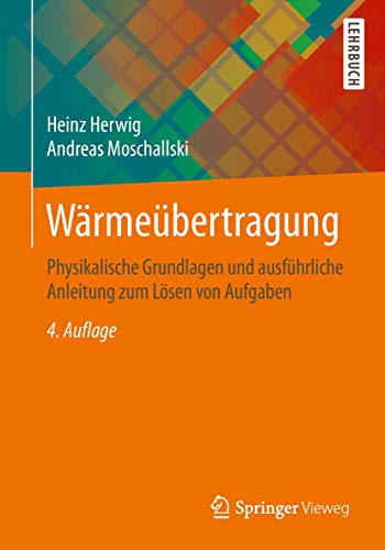 Stock image for Wrmebertragung: Physikalische Grundlagen und ausfhrliche Anleitung zum Lsen von Aufgaben (German Edition) for sale by Lucky's Textbooks
