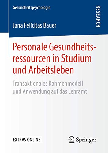 Beispielbild fr Personale Gesundheitsressourcen in Studium und Arbeitsleben. Transaktionales Rahmenmodell und Anwendung auf das Lehramt. zum Verkauf von Antiquariat im Hufelandhaus GmbH  vormals Lange & Springer