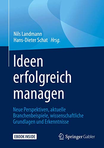 9783658265199: Ideen erfolgreich managen: Neue Perspektiven, aktuelle Branchenbeispiele, wissenschaftliche Grundlagen und Erkenntnisse