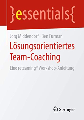 Stock image for Losungsorientiertes Team-Coaching : Eine reteaming Workshop-Anleitung for sale by Chiron Media