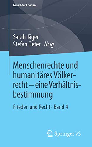 9783658265977: Menschenrechte und humanitres Vlkerrecht - eine Verhltnisbestimmung: Frieden und Recht  Band 4 (Gerechter Frieden) (German Edition)