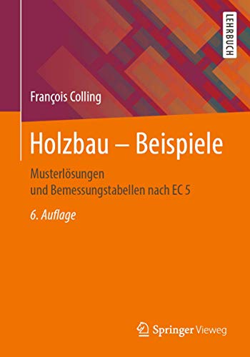 9783658266073: Holzbau – Beispiele: Musterlsungen und Bemessungstabellen nach EC 5 (German Edition)