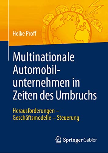9783658267582: Multinationale Automobilunternehmen in Zeiten des Umbruchs: Herausforderungen - Geschftsmodelle - Steuerung