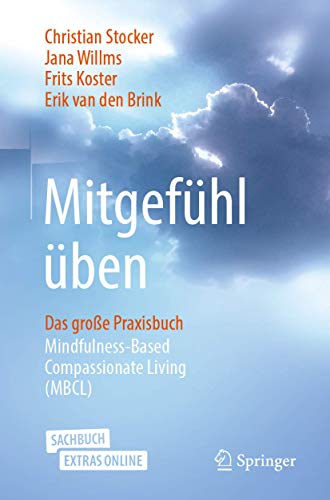 Beispielbild fr Mitgefhl ben: Das groe Praxisbuch Mindfulness-Based Compassionate Living (MBCL) zum Verkauf von medimops