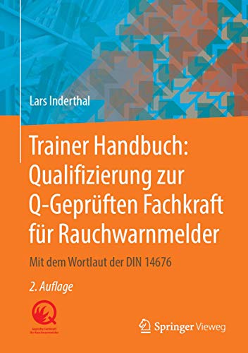 Beispielbild fr Trainer Handbuch: Qualifizierung zur Q-Geprften Fachkraft fr Rauchwarnmelder. Mit dem Wortlaut der DIN 14676. zum Verkauf von Antiquariat im Hufelandhaus GmbH  vormals Lange & Springer