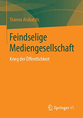 Beispielbild fr Feindselige Mediengesellschaft : Krieg der ffentlichkeit zum Verkauf von Blackwell's