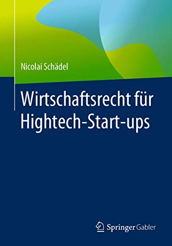 Stock image for Wirtschaftsrecht fr Hightech-Start-ups (German Edition) for sale by Lucky's Textbooks