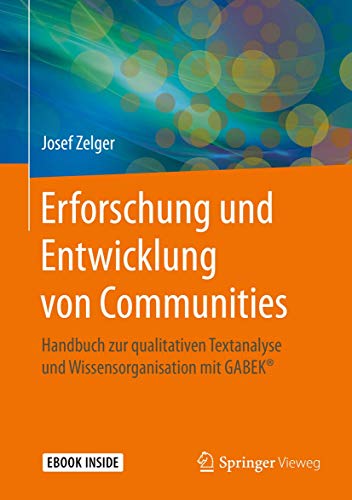 Beispielbild fr Erforschung und Entwicklung von Communities: Handbuch zur qualitativen Textanalyse und Wissensorganisation mit GABEK zum Verkauf von medimops