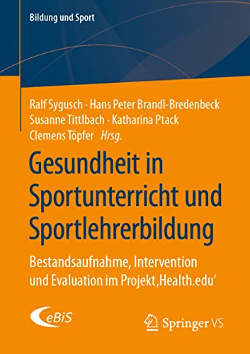 Stock image for Gesundheit in Sportunterricht und Sportlehrerbildung. Bestandsaufnahme, Intervention und Evaluation im Projekt, Health.edu'. for sale by Gast & Hoyer GmbH