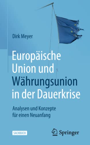 9783658271763: Europische Union und Whrungsunion in der Dauerkrise: Analysen und Konzepte fr einen Neuanfang