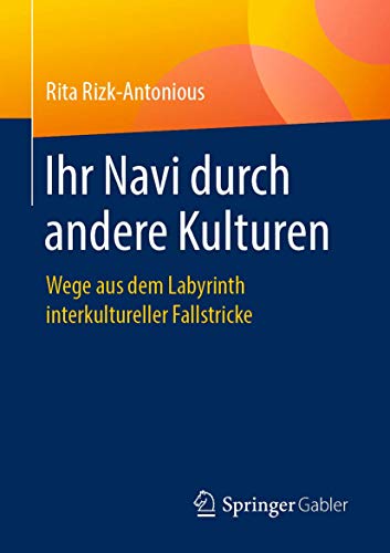 Stock image for Ihr Navi durch andere Kulturen: Wege aus dem Labyrinth interkultureller Fallstricke (German Edition) [Soft Cover ] for sale by booksXpress