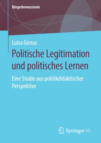Beispielbild fr Politische Legitimation und politisches Lernen : Eine Studie aus politikdidaktischer Perspektive zum Verkauf von Chiron Media