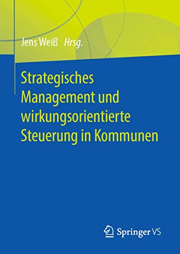 Stock image for Strategisches Management und wirkungsorientierte Steuerung in Kommunen for sale by Chiron Media