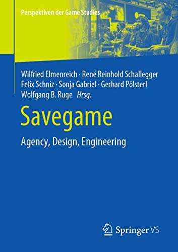 Imagen de archivo de Savegame: Agency, Design, Engineering a la venta por Revaluation Books