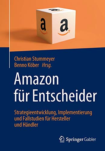 Stock image for Amazon fr Entscheider: Strategieentwicklung, Implementierung und Fallstudien fr Hersteller und Hndler for sale by medimops