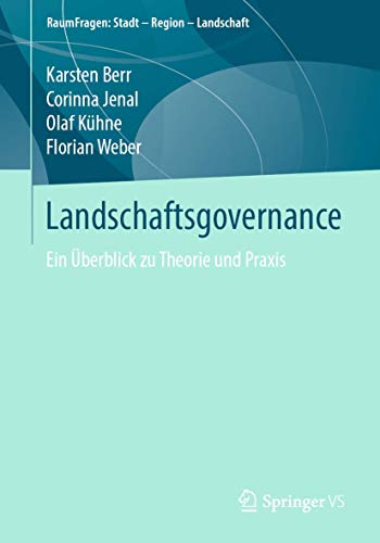 Stock image for Landschaftsgovernance: Ein berblick zu Theorie und Praxis (RaumFragen: Stadt ? Region ? Landschaft) (German Edition) for sale by Lucky's Textbooks