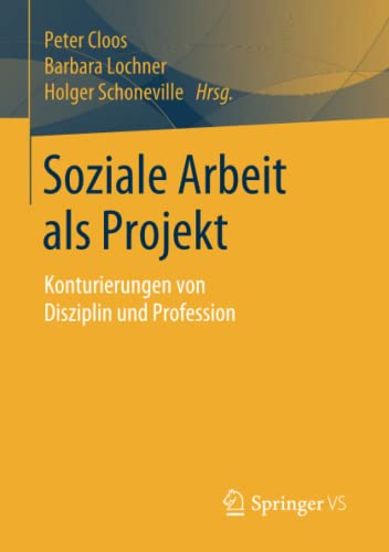 9783658276058: Soziale Arbeit als Projekt: Konturierungen von Disziplin und Profession