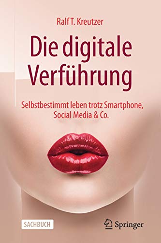 Beispielbild fr Die digitale Verfhrung: Selbstbestimmt leben trotz Smartphone, Social Media & Co. (German Edition) zum Verkauf von Lucky's Textbooks