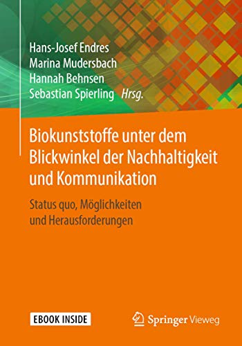 Stock image for Biokunststoffe unter dem Blickwinkel der Nachhaltigkeit und Kommunikation: Status quo, Mglichkeiten und Herausforderungen (German Edition) for sale by GF Books, Inc.