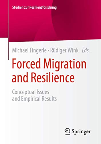 9783658279257: Forced Migration and Resilience: Conceptual Issues and Empirical Results