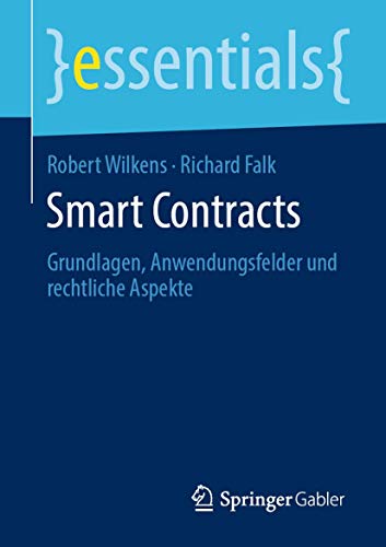 Beispielbild fr Smart Contracts: Grundlagen, Anwendungsfelder und rechtliche Aspekte (essentials) zum Verkauf von medimops