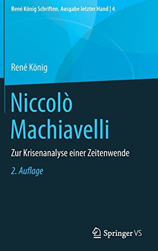 Stock image for Niccol ² Machiavelli: Zur Krisenanalyse einer Zeitenwende (Ren © K ¶nig Schriften. Ausgabe letzter Hand, 4) (German Edition) [Hardcover ] for sale by booksXpress